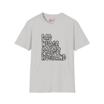 Dad Husband Nurse Priest Ultimate Comfort Unisex Fathers Day Nurse T-shirt