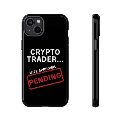 Crypto Trader Wife Approval Pending iPhone Case