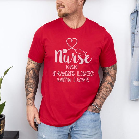 Nurse Dad Serving Lives With Love Ultimate Comfort Unisex Fathers Day Nurse T-shirt