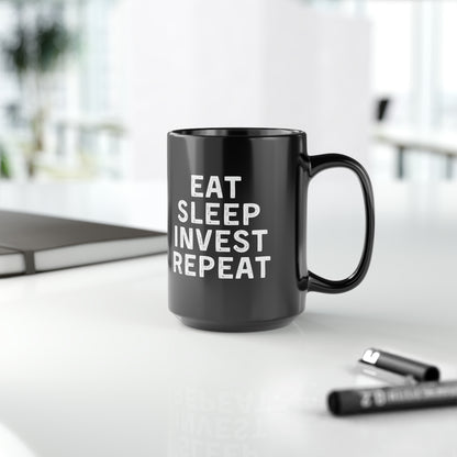 Eat Sleep Invest Repeat Mug 15oz