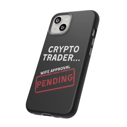 Crypto Trader Wife Approval Pending iPhone Case