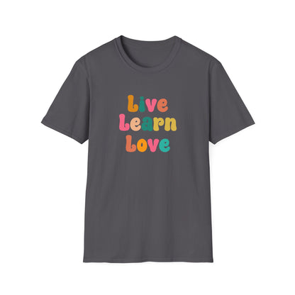 Live Learn Love Graphic Ultimate Comfort Unisex T-shirt