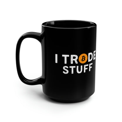 I Trade Stuff Mug 15oz