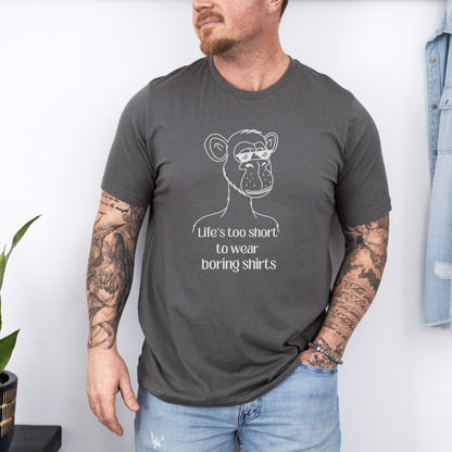 Live's Too Short To Wear Boring Shirts Ultimate Comfort Unisex T-shirt