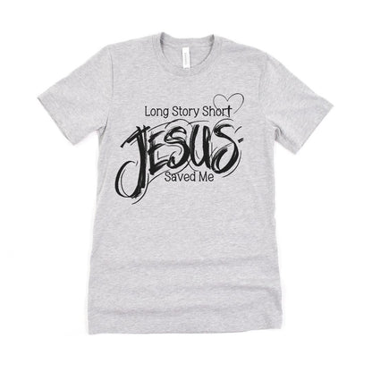 Long Story Short Jesus Saved Me Graphic Christian Bible Ultimate Comfort Unisex  T-shirt