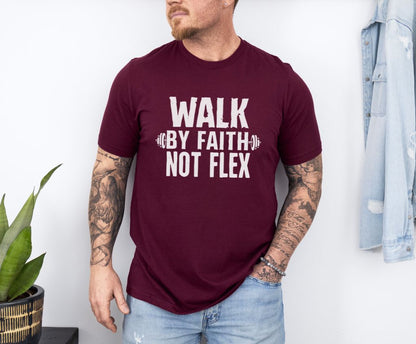 Walk by Faith Not Flex Unisex Bible Verse T-Shirt