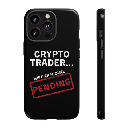 Crypto Trader Wife Approval Pending iPhone Case