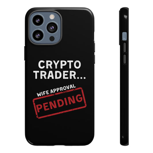 Crypto Trader Wife Approval Pending iPhone Case