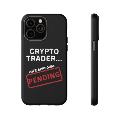 Crypto Trader Wife Approval Pending iPhone Case
