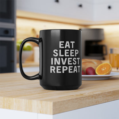 Eat Sleep Invest Repeat Mug 15oz