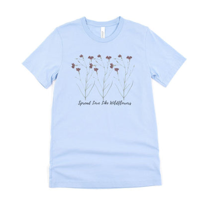 Spread Love Like Wildflower  Ultimate Comfort Styled T-shirt