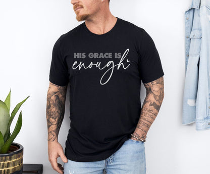 Christian Gospel Unisex Christian His Grace is enough Graphic Shirt