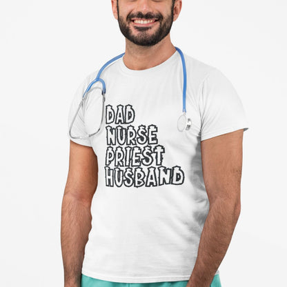 Dad Husband Nurse Priest Ultimate Comfort Unisex Fathers Day Nurse T-shirt